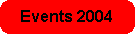 Hier Info's zu den Events aus 2004