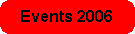 Hier Info's zu den Events aus 2006