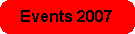 Hier Info's zu den Events aus 2007