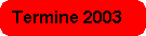Alle Termine 2003