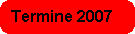 Alle Termine 2007